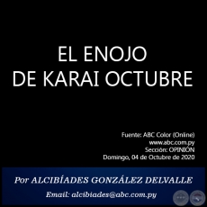 EL ENOJO DE KARAI OCTUBRE - Por ALCIBADES GONZLEZ DELVALLE - Domingo, 04 de Octubre de 2020